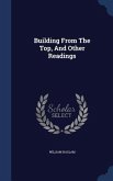 Building From The Top, And Other Readings