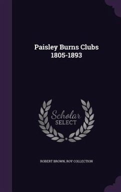 Paisley Burns Clubs 1805-1893 - Brown, Robert; Collection, Roy