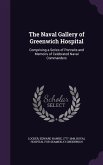 The Naval Gallery of Greenwich Hospital: Comprising a Series of Portraits and Memoirs of Celebrated Naval Commanders