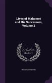 Lives of Mahomet and His Successors, Volume 2