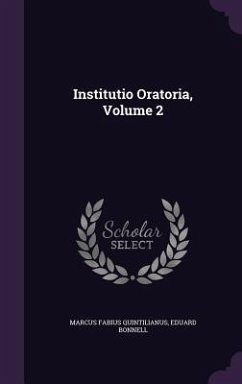 Institutio Oratoria, Volume 2 - Quintilianus, Marcus Fabius; Bonnell, Eduard