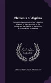 Elements of Algebra: Being an Abridgement of Day's Algebra Adapted to the Capacities of the Young, and the Method of Instruction, in School