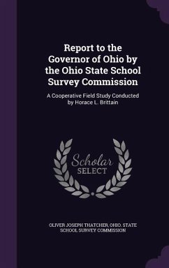 Report to the Governor of Ohio by the Ohio State School Survey Commission - Thatcher, Oliver Joseph