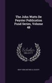 The John Watts De Peyster Publication Fund Series, Volume 48