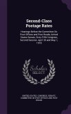 Second-Class Postage Rates: Hearings Before the Committee On Post Offices and Post Roads, United States Senate, Sixty-Fifth Congress, Second Sessi