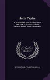 John Taylor: A Scottish Merchant of Glasgow and New York, 1752-1833. A Family Narrative Written for his Descendants