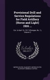 Provisional Drill and Service Regulations for Field Artillery (Horse and Light) 1916 ...: Cor. to April 15, 1917 (Changes, No. 1), Volume 3