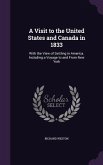 A Visit to the United States and Canada in 1833: With the View of Settling in America. Including a Voyage to and From New York