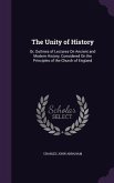 The Unity of History: Or, Outlines of Lectures On Ancient and Modern History, Considered On the Principles of the Church of England