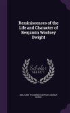 Reminiscences of the Life and Character of Benjamin Woolsey Dwight