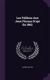 Les Félibres Aux Jeux Floraus D'apt En 1862