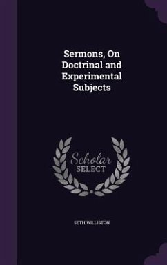 Sermons, On Doctrinal and Experimental Subjects - Williston, Seth