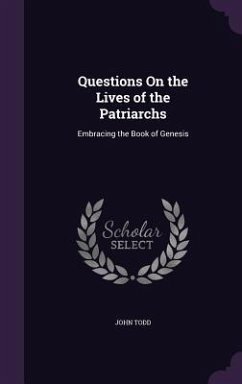 Questions On the Lives of the Patriarchs - Todd, John