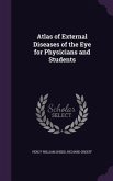Atlas of External Diseases of the Eye for Physicians and Students
