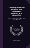 A History of the One Hundred and Seventeenth Regiment, N.Y. Volunteers: (Fourth Oneida), From ... August, 1862, Till ... June, 1865