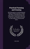 Practical Farming and Grazing: With Observations on the Breeding and Feeding of Sheep and Cattle, on Rents and Tithes, on the Maintenance and Employm