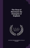 The Story of Hereward, the Champion of England;