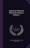 American Physical Education Review, Volume 7