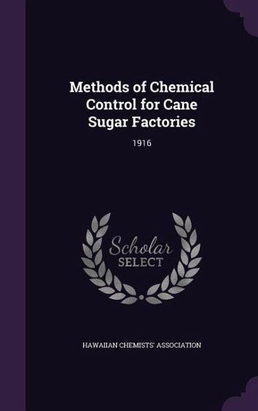 Methods of Chemical Control for Cane Sugar Factories