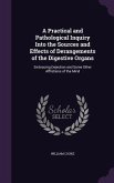 A Practical and Pathological Inquiry Into the Sources and Effects of Derangements of the Digestive Organs: Embracing Dejection and Some Other Afflic