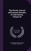 The Private Journal and Literary Remains of John Byrom, Volume 44