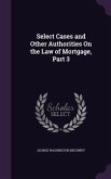 Select Cases and Other Authorities On the Law of Mortgage, Part 3