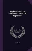 Reply to Rev. L. A. Lambert's &quote;Notes On Ingersoll.&quote;