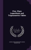 Five- Place Logarithmic and Trigonometric Tables