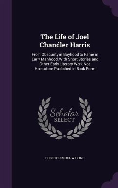 The Life of Joel Chandler Harris - Wiggins, Robert Lemuel