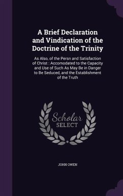 A Brief Declaration and Vindication of the Doctrine of the Trinity - Owen, John