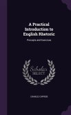 A Practical Introduction to English Rhetoric: Precepts and Exercises