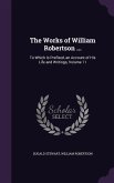 The Works of William Robertson ...: To Which Is Prefixed, an Account of His Life and Writings, Volume 11