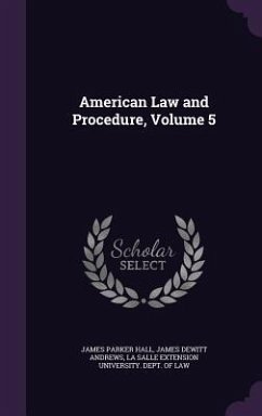 American Law and Procedure, Volume 5 - Hall, James Parker; Andrews, James DeWitt