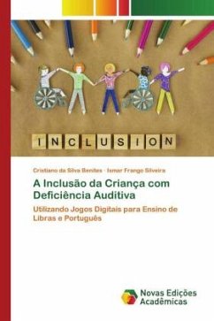 A Inclusão da Criança com Deficiência Auditiva - da Silva Benites, Cristiano;Frango Silveira, Ismar