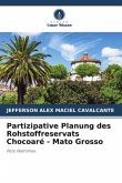 Partizipative Planung des Rohstoffreservats Chocoaré - Mato Grosso