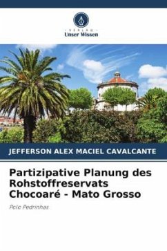 Partizipative Planung des Rohstoffreservats Chocoaré - Mato Grosso - Maciel Cavalcante, Jefferson Alex