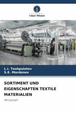 SORTIMENT UND EIGENSCHAFTEN TEXTILE MATERIALIEN - Toshpulotov, L.I.;Mardonov, S.E.