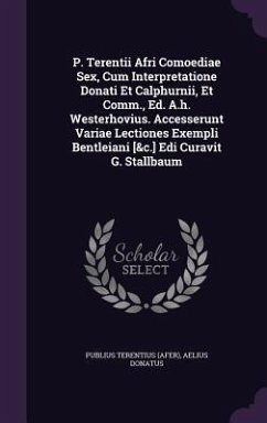 P. Terentii Afri Comoediae Sex, Cum Interpretatione Donati Et Calphurnii, Et Comm., Ed. A.h. Westerhovius. Accesserunt Variae Lectiones Exempli Bentleiani [&c.] Edi Curavit G. Stallbaum - (Afer), Publius Terentius; Biblioteca Ambrosiana