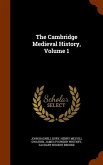 The Cambridge Medieval History, Volume 1 The Cambridge Medieval History, Volume 1