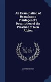 An Examination of Beauchamp Plantagenet's Description of the Province of New Albion