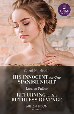 His Innocent For One Spanish Night / Returning For His Ruthless Revenge - Marinelli, Carol; Fuller, Louise