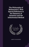 The Philosophy of Mathematics, With Special Reference to the Elements of Geometry and the Infinitesimal Method