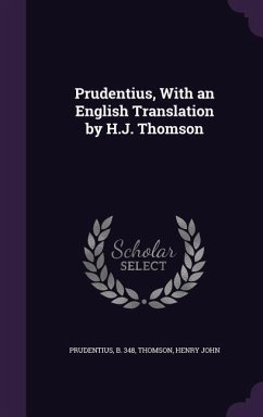 Prudentius, With an English Translation by H.J. Thomson - Prudentius, B.; Thomson, Henry John