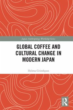 Global Coffee and Cultural Change in Modern Japan - Grinshpun, Helena