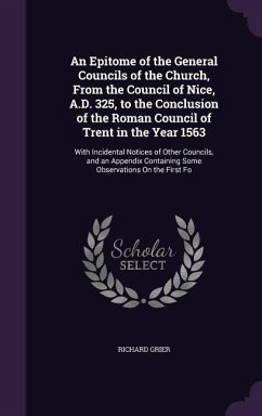 Cover An Epitome of the General Councils of the Church, From the Council of Nice, A.D. 325, to the Conclusion of the Roman Council of Trent in the Year 1563