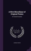 A New Miscellany of Original Poems: On Several Occasions