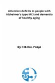 Attention deficits in people with Alzheimer's type MCI and dementia of healthy aging