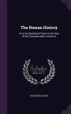 The Roman History: From the Building of Rome to the Ruin of the Commonwealth, Volume 4