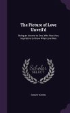 The Picture of Love Unveil'd
