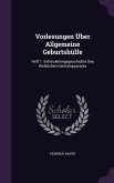 Vorlesungen Über Allgemeine Geburtshülfe: Heft 1. Entwickelungsgeschichte Des Weiblichen Genitalapparates